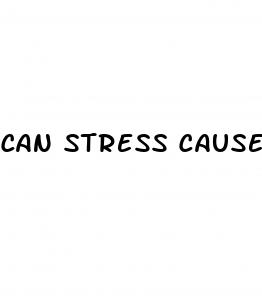 can stress cause you like the erectile dysfunction