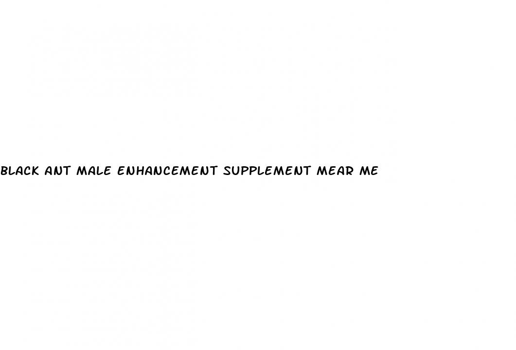 black ant male enhancement supplement mear me
