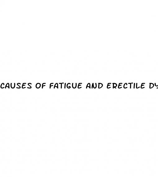 causes of fatigue and erectile dysfunction