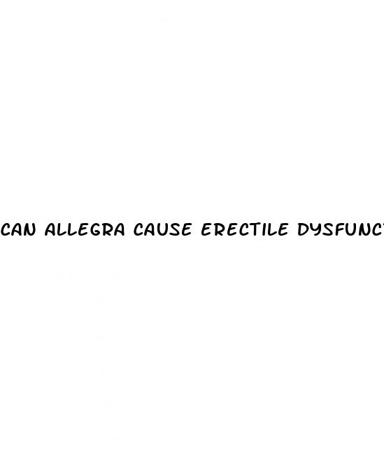 can allegra cause erectile dysfunction