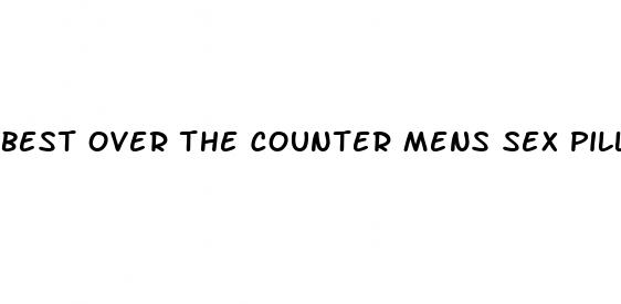 best over the counter mens sex pills