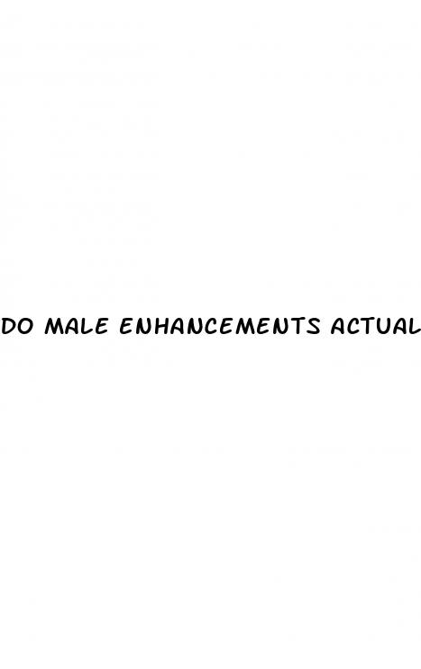 do male enhancements actually work