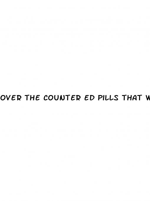 over the counter ed pills that work fast walgreens