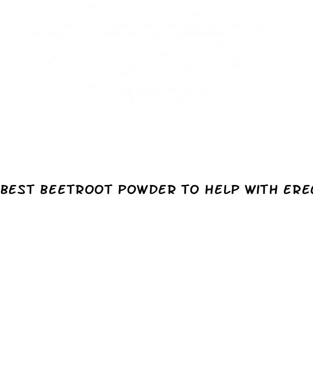 best beetroot powder to help with erectile dysfunction