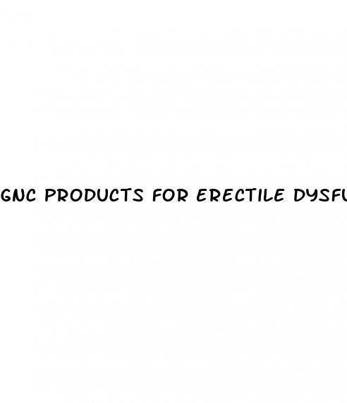 gnc products for erectile dysfunction