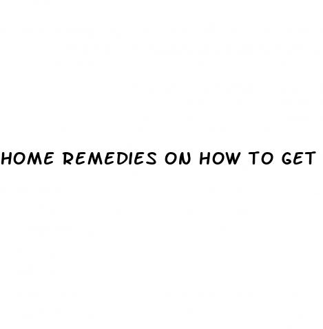 home remedies on how to get a bigger dick