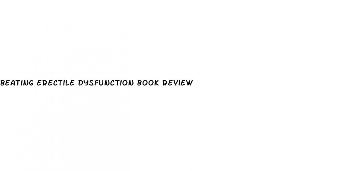 beating erectile dysfunction book review
