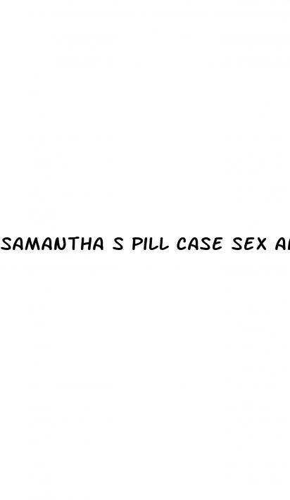 samantha s pill case sex and the city 2