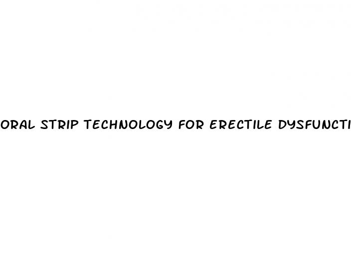 oral strip technology for erectile dysfunction