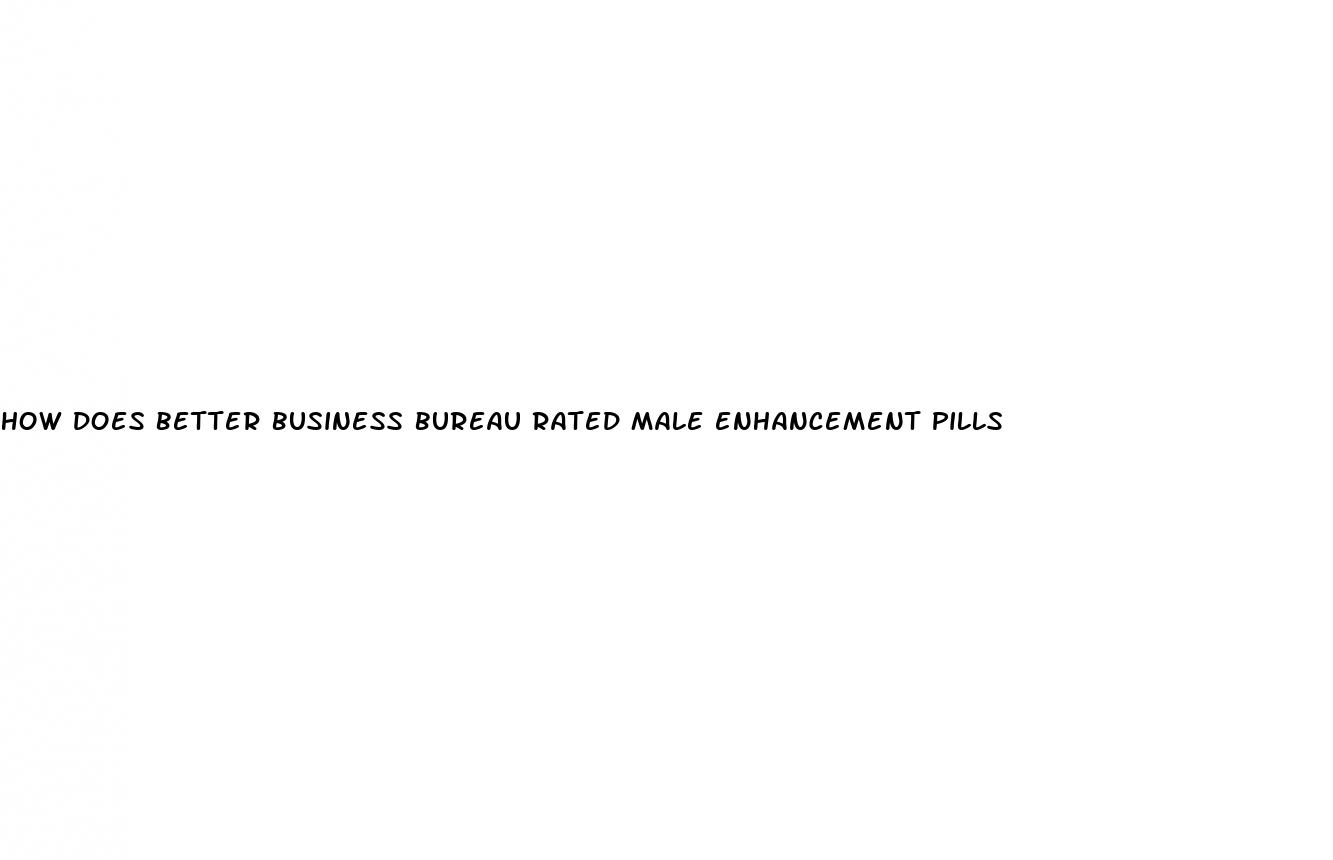 how does better business bureau rated male enhancement pills