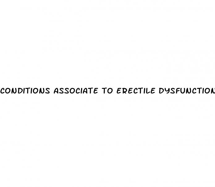 conditions associate to erectile dysfunction