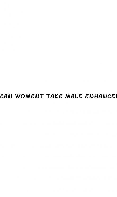 can woment take male enhancers