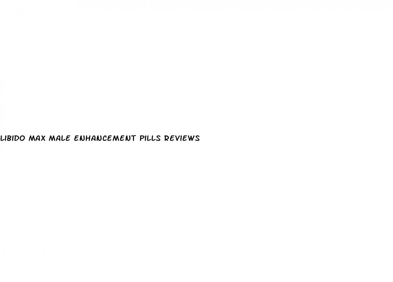 libido max male enhancement pills reviews