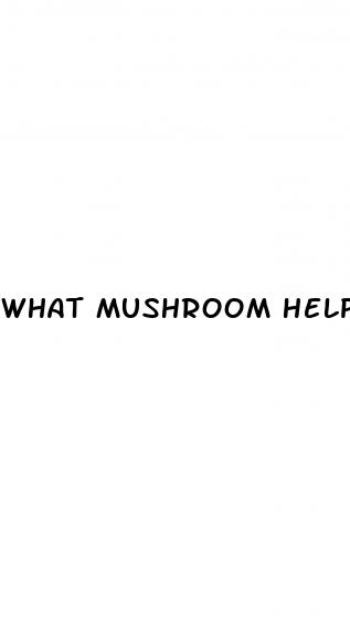 what mushroom helps in sexual enhancement for males