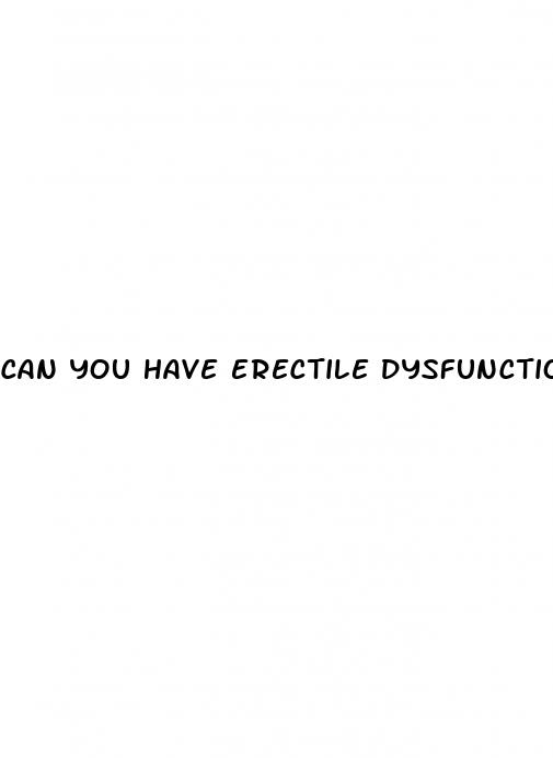 can you have erectile dysfunction at 27
