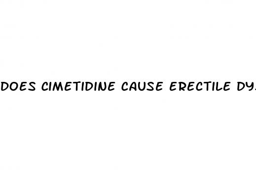 does cimetidine cause erectile dysfunction