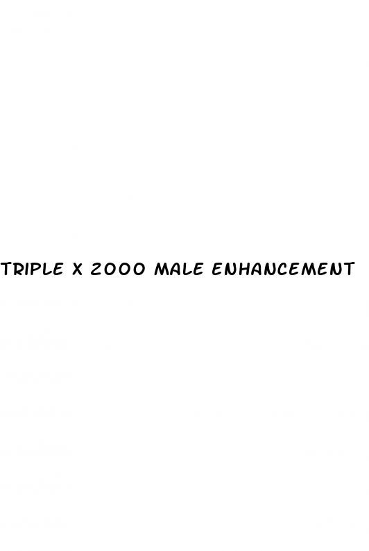 triple x 2000 male enhancement