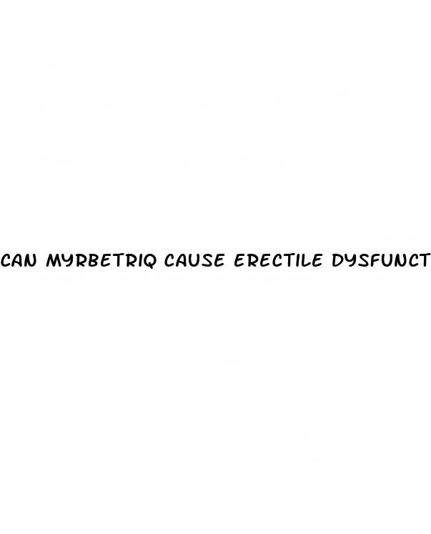 can myrbetriq cause erectile dysfunction