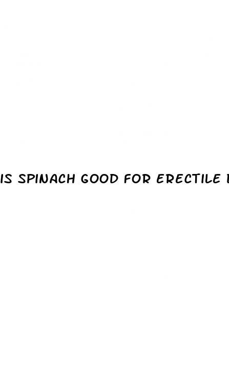 is spinach good for erectile dysfunction