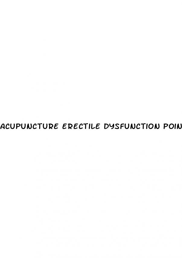 acupuncture erectile dysfunction points