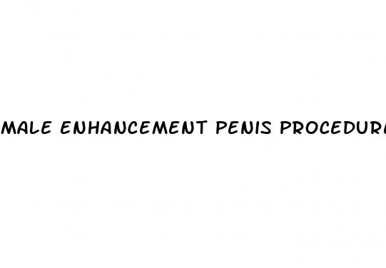 male enhancement penis procedure
