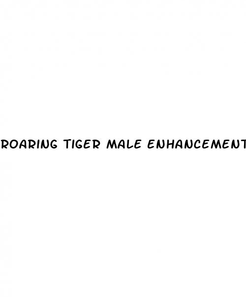 roaring tiger male enhancement reviews