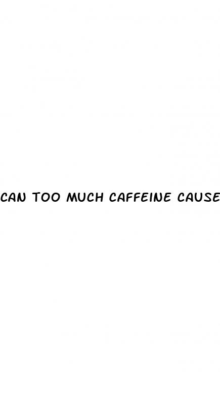 can too much caffeine cause erectile dysfunction