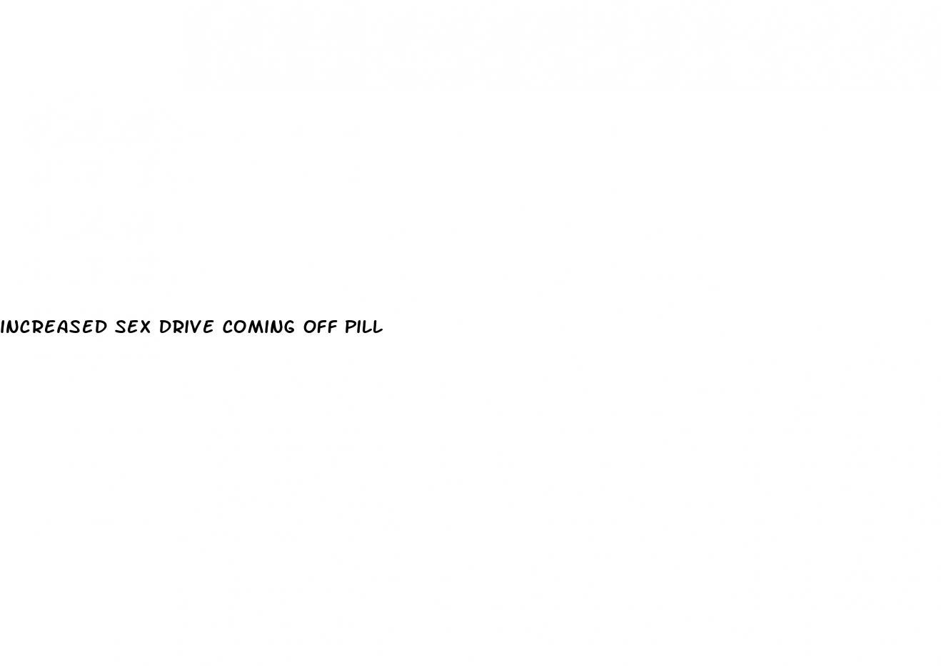 increased sex drive coming off pill