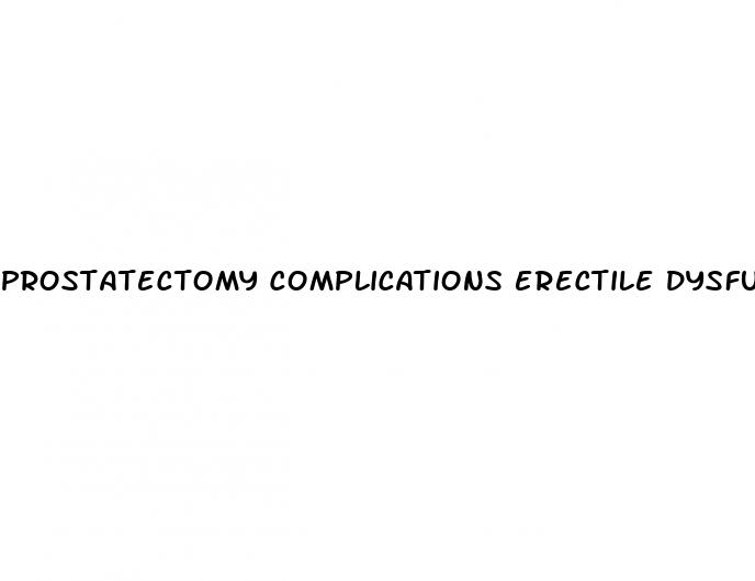 prostatectomy complications erectile dysfunction