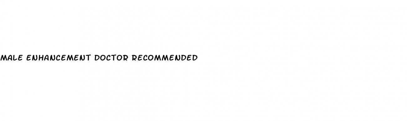 male enhancement doctor recommended