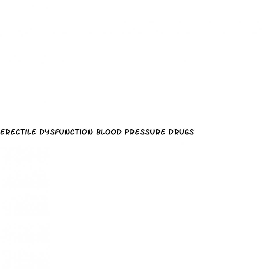 erectile dysfunction blood pressure drugs