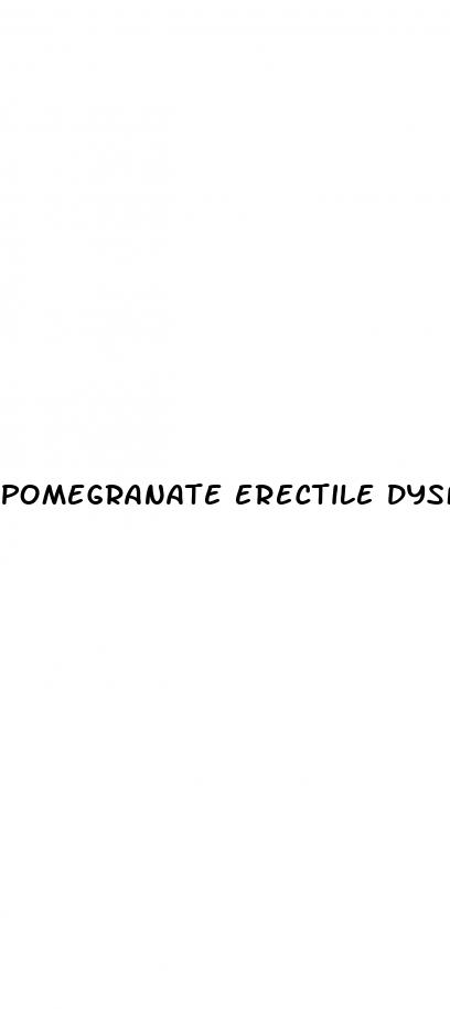 pomegranate erectile dysfunction