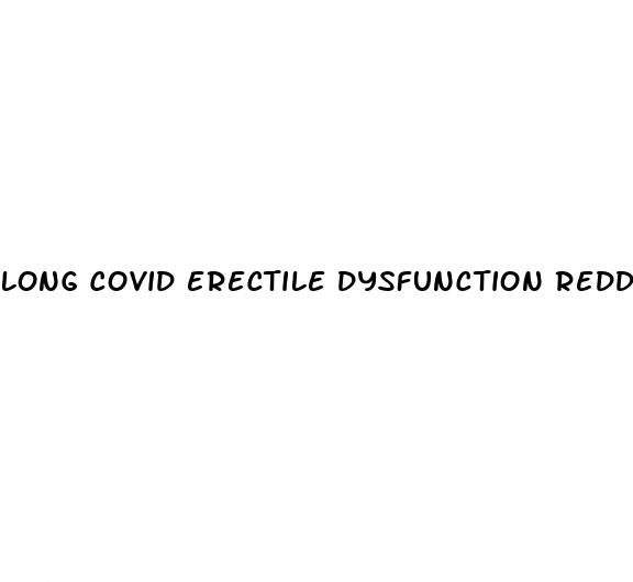 long covid erectile dysfunction reddit