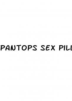 pantops sex pill