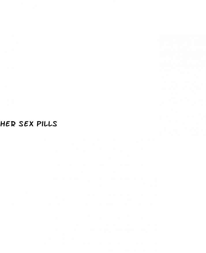 her sex pills
