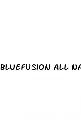 bluefusion all natural male enhancement supplement