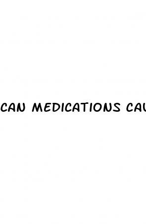 can medications cause erectile dysfunction