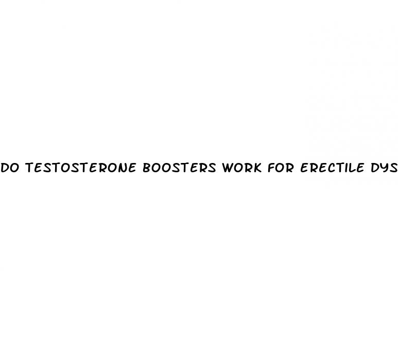 do testosterone boosters work for erectile dysfunction