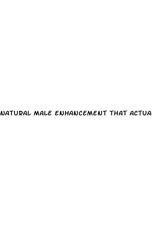 natural male enhancement that actually works