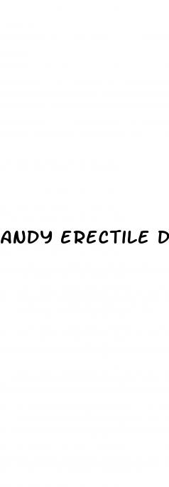 andy erectile dysfunction