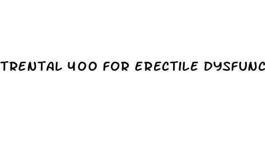 trental 400 for erectile dysfunction