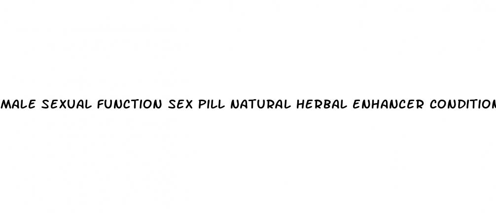 male sexual function sex pill natural herbal enhancer conditioning
