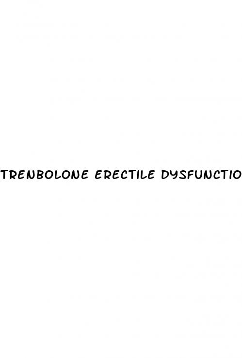 trenbolone erectile dysfunction