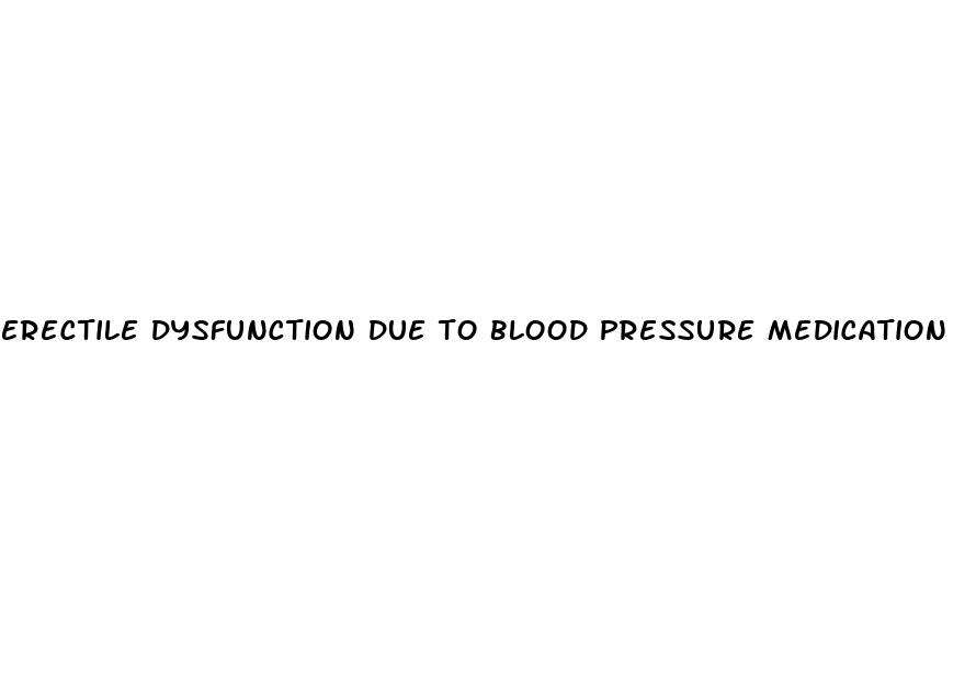 erectile dysfunction due to blood pressure medication