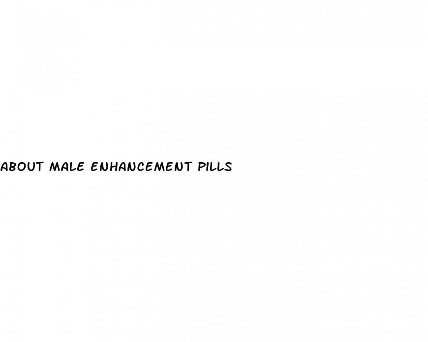 about male enhancement pills