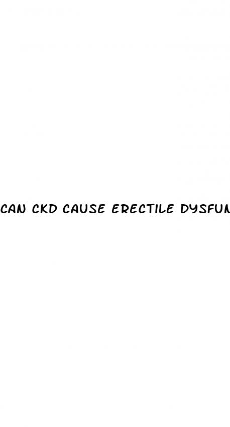 can ckd cause erectile dysfunction