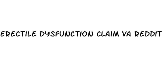 erectile dysfunction claim va reddit