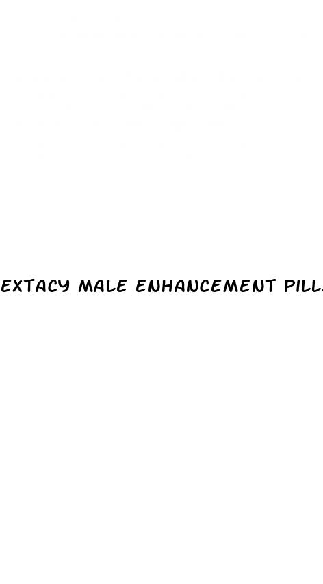 extacy male enhancement pills