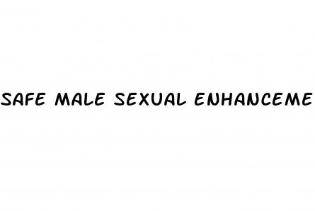 safe male sexual enhancement