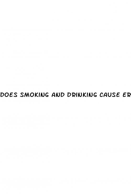 does smoking and drinking cause erectile dysfunction